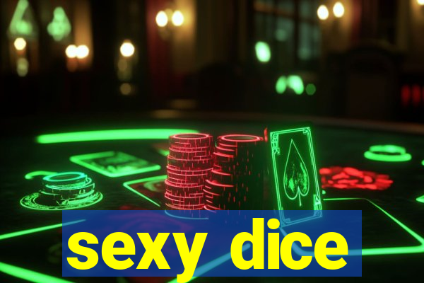 sexy dice